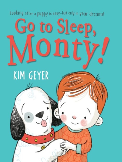 Title details for Go to Sleep, Monty! by Kim Geyer - Available